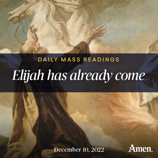 Elijah has already come december 10 amen