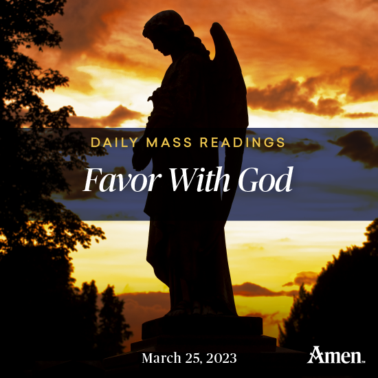 Favor with God Solemnity of the Annunciation of the Lord Amen