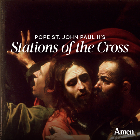 Scriptural Stations of the Cross Pope St. John Paul II Amen