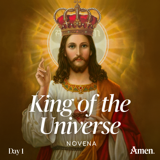 Day 1: Jesus Christ, King of the Universe Novena - Amen